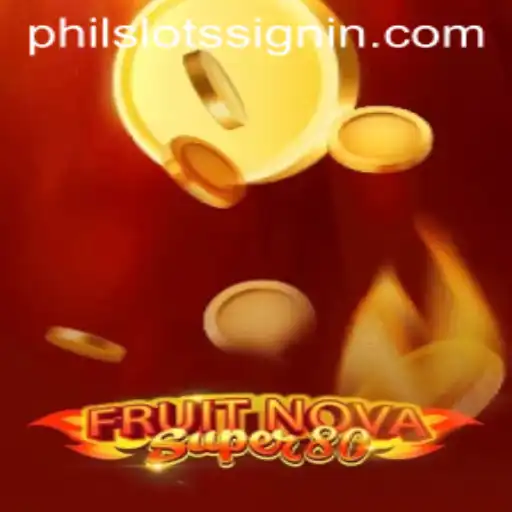 Unlock the Excitement of FruitNovaSuper80 with PHILSLOTS
