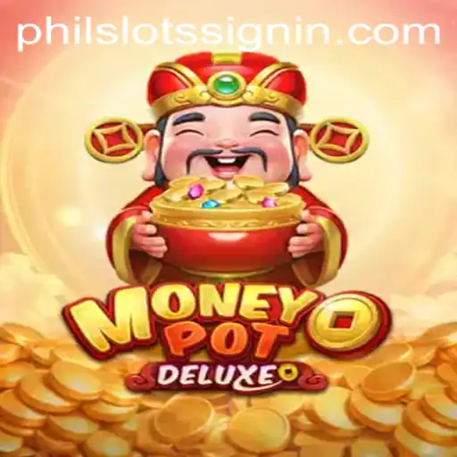 Exploring the Thrills of MoneyPotDELUXE: A Deep Dive into PHILSLOTS' Latest Sensation