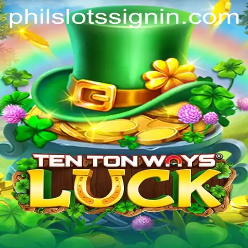 TenTonWaysLuck: Unveiling the Exciting World of PHILSLOTS