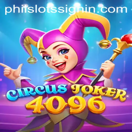 Unveiling CircusJoker4096: The New Game Redefining PHILSLOTS