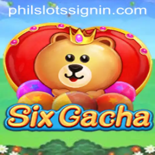 Discovering the Thrills of SixGacha with PHILSLOTS